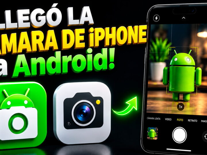 Cómo tener la cámara del iPhone en Android