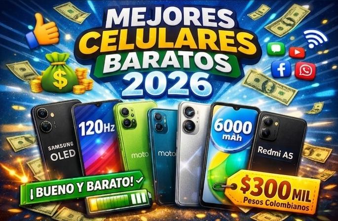 📱 Mejores celulares baratos 2026: calidad y precio al alcance de todos