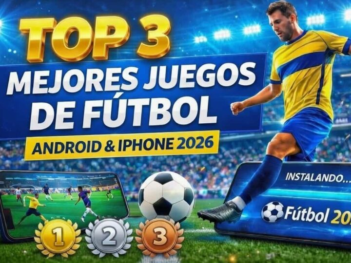 TOP 3 Mejores Juegos de Fútbol para Android y iPhone en 2026