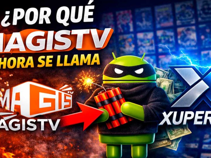 ¿Por qué MagisTV ahora se llama XuperTV?