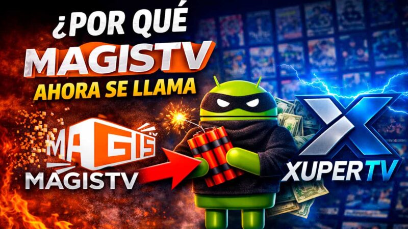 ¿Por qué MagisTV ahora se llama XuperTV?